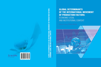 Global determinants of international movement of production factors: economic-legal and institutional context : monograph 