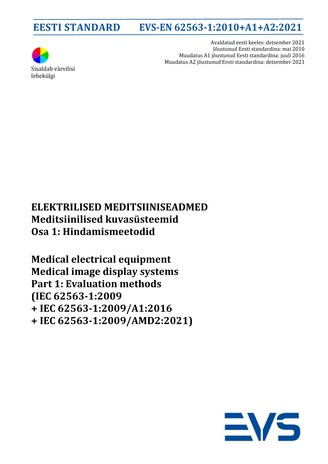 EVS-EN 62563-1:2010+A1+A2:2021 Elektrilised meditsiiniseadmed : meditsiinilised kuvasüsteemid. Osa 1, Hindamismeetodid = Medical electrical equipment : medical image display systems. Part 1, Evaluation methods (IEC 62563-1:2009+IEC 62563-1:2009/A1:2016...