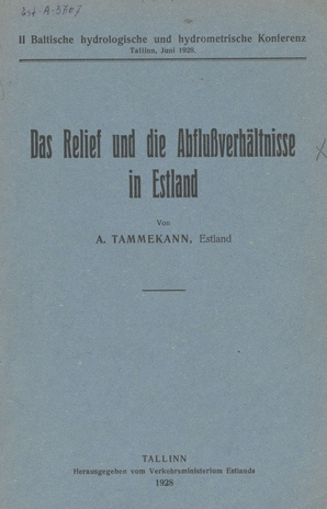 Das Relief und die Abflussverhältnisse in Estland : II Baltische hydrologische und hydrometrische Konferenz, Tallinn, Juni 1928