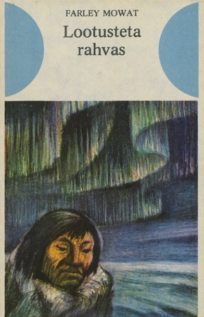 Lootusteta rahvas : [Kanada eskimote etnograafiast] (Maailm ja mõnda , 1977)