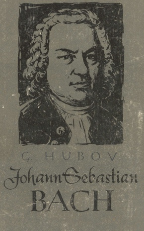 Johann Sebastian Bach : elu ja tegevus