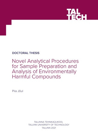 Novel analytical procedures for sample preparation and analysis of environmentally harmful compounds = Uudsed analüüsimetoodikad keskkonnakahjulikke ühendeid sisaldavate proovide ettevalmistuseks ja analüüsiks 