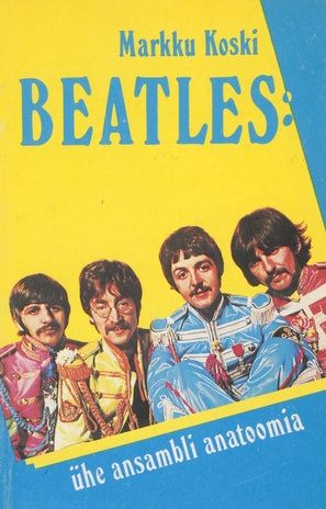 Beatles : ühe ansambli anatoomia 