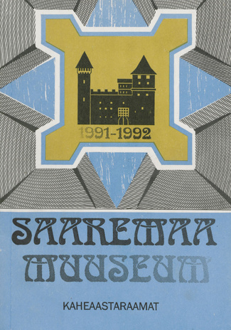 Saaremaa Muuseum. Kaheaastaraamat 1991-1992 ; 1993