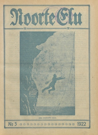 Noorte Elu : Eesti Noorte Usklikkude C[hristian] E[ndeavor] Liidu häälekandja ; 3 1922