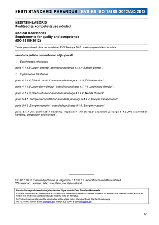 EVS-EN ISO 15189:2012/AC:2013 Meditsiinilaborid : kvaliteedi ja kompetentsuse nõuded = Medical laboratories : requirements for quality and competence (ISO 15189:2012) 