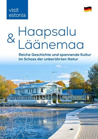 Haapsalu & Läänemaa : reiche Geschichte und spannende Kultur im Schoss der unberührten Natur 