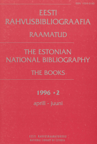 Eesti Rahvusbibliograafia. Raamatud = Estonian National Bibliography. Raamatud ; 2 1996