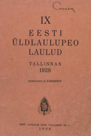 IX Eesti Üldlaulupeo laulud : Tallinnas 1928 (Eesti Lauljate Liidu väljaanne ; 4)