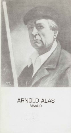 Arnold Alas : maalid : näituse kataloog, 25.06-12.07.81