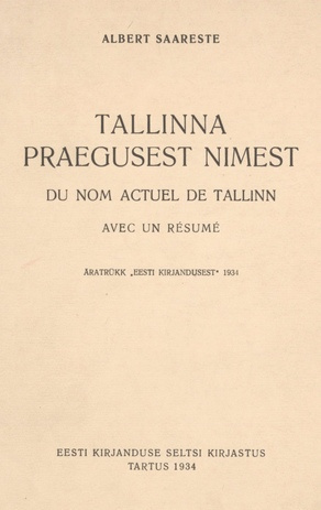 Tallinna praegusest nimest = Du nom actuel de Tallinn : avec un résumé