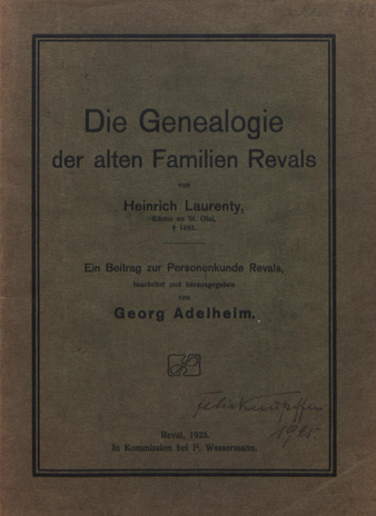 Die Genealogie der alten Familien Revals : ein Beitrag zur Personenkunde Revals 