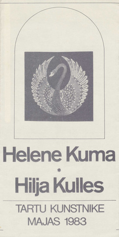 Helene Kuma, Hilja Kulles, Tartu Kunstnike Majas : kataloog 
