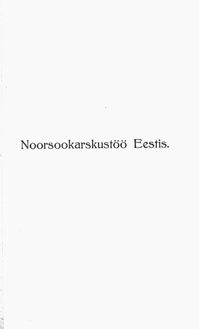 Noorsookarskustöö Eestis (Eesti Noorsoo Karskusliidu väljaanne ; 9)