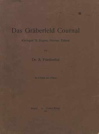 Das Gräberfeld Cournal : Kirchspiel St. Jürgens, Harrien, Estland