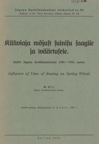 Külwiaja mõjust suinisu saagile ja wäärtusele : katsed Jõgewa Sordikaswanduses 1932-1935. aastal = Influence of time of sowing on spring wheat