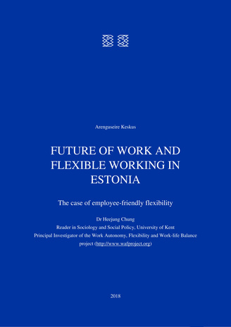 Future of work and flexible working in Estonia : the case of employee-friendly flexibility 