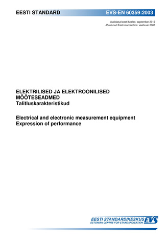 EVS-EN 60359:2003 Elektrilised ja elektroonilised mõõteseadmed : talitluskarakteristikud = Electrical and electronic measurement equipment : expression of performance 