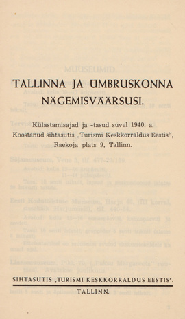 Tallinna ja ümbruskonna nägemisväärsusi : külastamisajad ja -tasud suvel 1940 