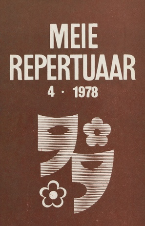 Meie repertuaar : Eesti NSV Rahvaloomingu ja Kultuuritöö Teadusliku Metoodikakeskuse väljaanne ; 4 1978-04