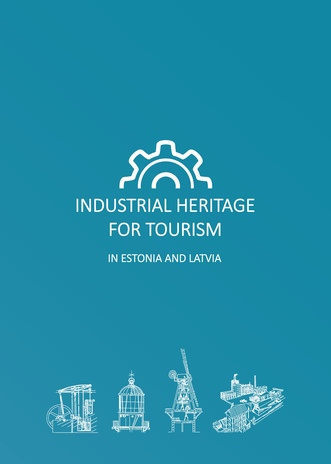 Industrial Heritage for Tourism in Estonia and Latvia 