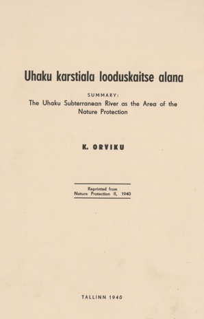 Uhaku karstiala looduskaitse alana : summary: The Uhaku subterranean river as the area of the nature protection
