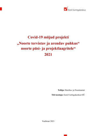 Covid-19 mõjud projekti “Noorte tervistav ja arendav puhkus” noorte püsi- ja projektilaagritele 2021 
