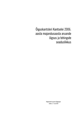 Õiguskantsleri Kantselei 2006. aasta majandusaasta aruande õigsus ja tehingute seaduslikkus (Riigikontrolli kontrolliaruanded 2006)