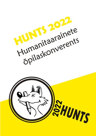 HUNTS 2022 : humanitaarainete õpilaskonverents : 4. november 2022 Eesti Kirjandusmuuseum, Tartu : teesid 