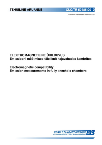 CLC/TR 50485:2010 Elektromagnetiline ühilduvus : emissiooni mõõtmised täielikult kajavabades kambrites = Electromagnetic compatibility : emission measurements in fully anechoic chambers 