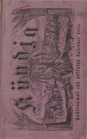 "Kündja" Tähtraamat ehk Eesti rahva põllutöö kalender 1885 aasta peale