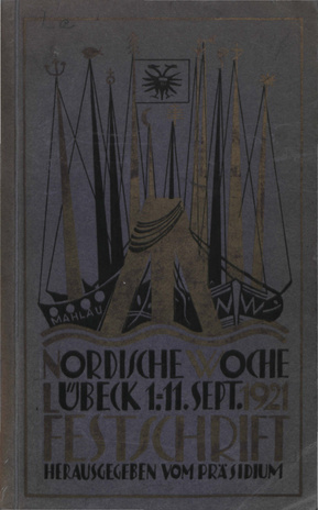 Festschrift zur Nordischen Woche in Lübeck 1.-11.September 1921 mit dem Führer durch die Veranstaltungen der Nordischen Woche