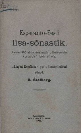 Esperanto-Eesti lisa sõnastik : Peale 900 sõna mis mitte "Universala Vortaro's" leida ei ole : "Lingvo Komitato" poolt kontrolleritud sõnad