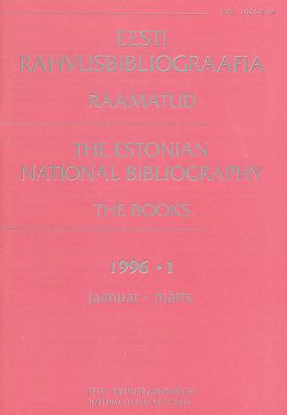 Eesti Rahvusbibliograafia. Raamatud = Estonian National Bibliography. Raamatud ; 1 1996