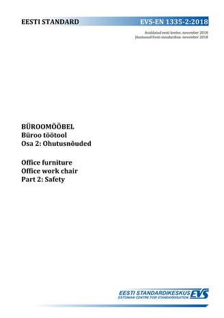 EVS-EN 1335-2:2018 Büroomööbel : büroo töötool. Osa 2, Ohutusnõuded = Office furniture : office work chair. Part 2, Safety 