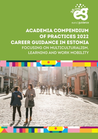 Academia compendium of practices 2022. Career guidance in Estonia : focusing on multiculturalism, learning and work mobility 