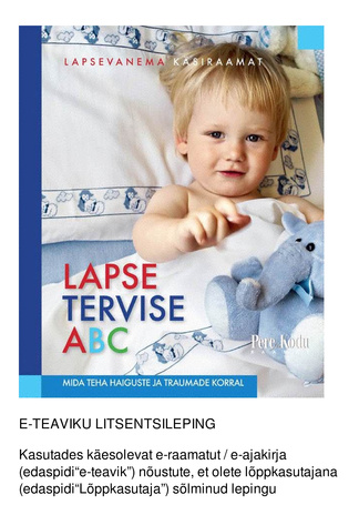 Lapse tervise ABC : mida teha haiguste ja traumade korral : lapsevanema käsiraamat 