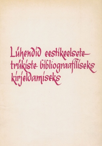 Lühendid eestikeelsete trükiste bibliograafiliseks kirjeldamiseks 
