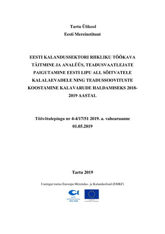 Eesti kalandussektori riikliku töökava täitmine ja analüüs, teadusvaatlejate paigutamine Eesti lipu all sõitvatele kalalaevadele ning teadussoovituste koostamine kalavarude haldamiseks 2018-2019 aastal : töövõtulepingu nr 4-4/17/51 2019. a. vahearuanne 