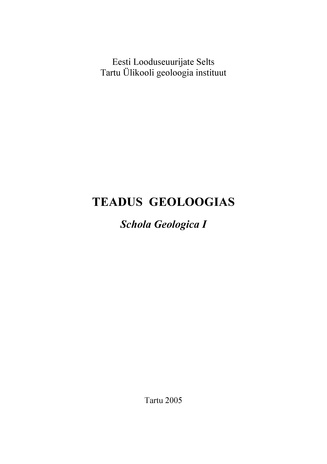 Teadus geoloogias : [I geoloogia sügiskool Ala-Kiidi turismitalu, Võrumaa, 28.-30. oktoober 2005 : artiklite kogumik]