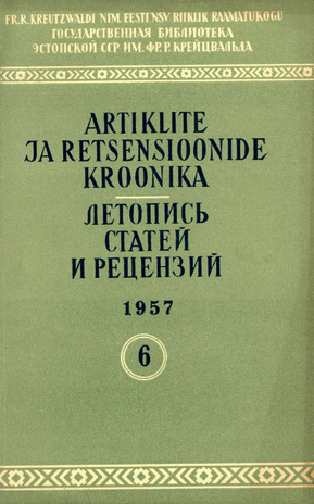 Artiklite ja Retsensioonide Kroonika = Летопись статей и рецензий ; 6 1957-06