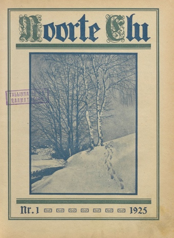 Noorte Elu : Eesti Noorte Usklikkude C[hristian] E[ndeavor] Liidu häälekandja ; 1 1925