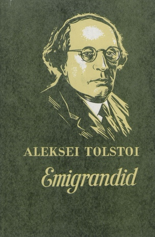 Emigrandid (Teosed / Aleksei Nikolajevitš Tolstoi ; 1978, 7)