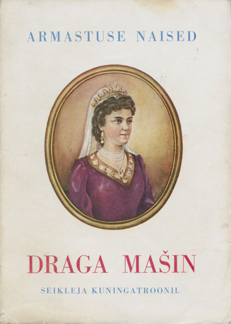 Draga Mašin : Seikleja kuningatroonil : [romaan] 