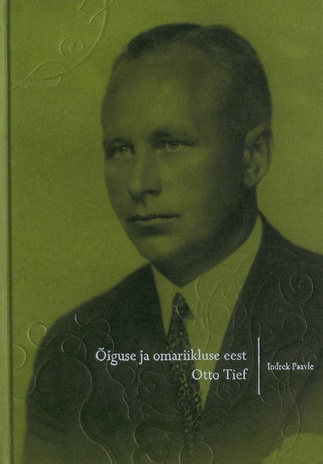 Õiguse ja omariikluse eest. Otto Tief (1889–1976)