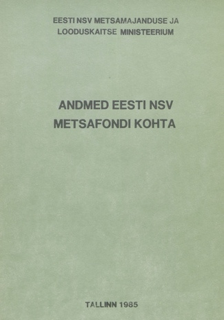 Andmed Eesti NSV metsafondi kohta seisuga 1. jaanuar 1983 