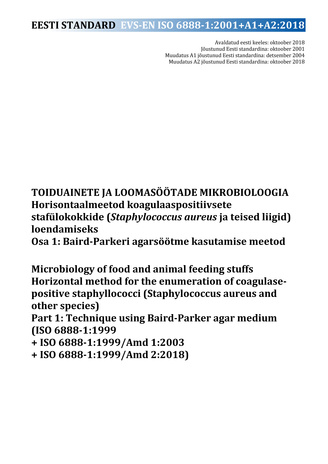 EVS-EN ISO 6888-1:2001+A1+A2:2018 Toiduainete ja loomasöötade mikrobioloogia : horisontaalmeetod koagulaaspositiivsete stafülokokkide (Staphylococcus aureus ja teised liigid) loendamiseks. Osa 1, Baird-Parker agarsöötme kasutamise meetod = Microbiology...