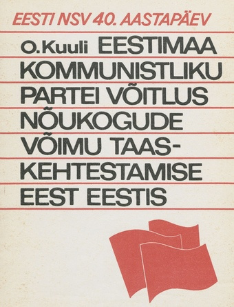 Eestimaa Kommunistliku Partei võitlus nõukogude võimu taaskehtestamise eest Eestis (Eesti NSV 40. aastapäev ; 1980)
