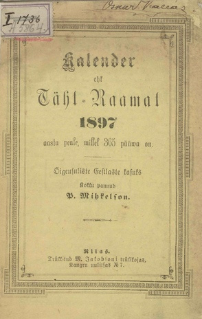 Kalender ehk Täht-Raamat 1897 aasta peale : Õigeusuliste Eestlaste kasuks ; 1896