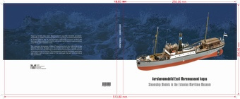 Aurulaevamudelid Eesti Meremuuseumi kogus = Steamship models in the Estonian Maritime Museum 